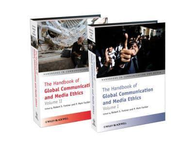 The Handbook of Global Communication and Media Ethics