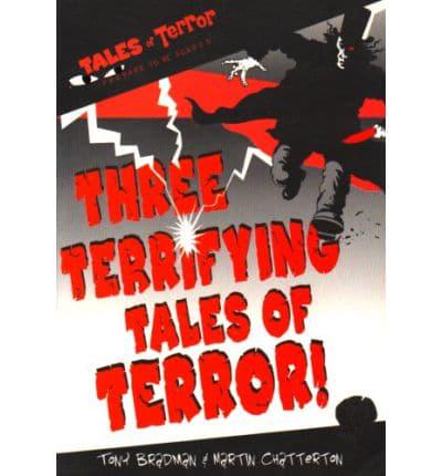 Three Terrifying Tales of Terror!