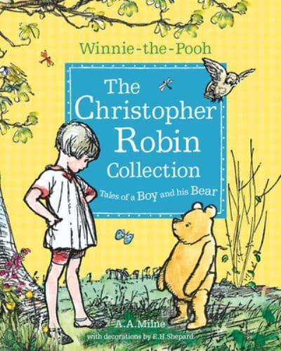 The Christopher Robin Collection Tales of a Boy and His Bear