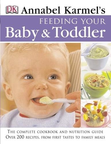 Annabel Karmel's Feeding Your Baby & Toddler