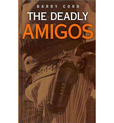 The Deadly Amigos