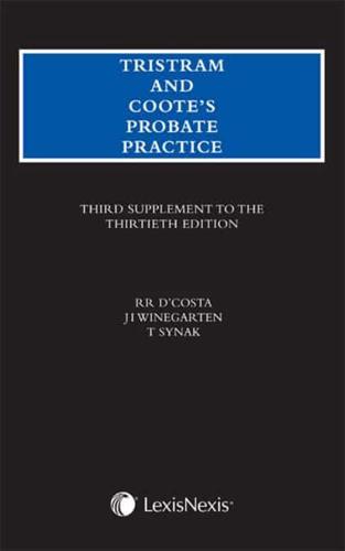 Tristram and Coote's Probate Practice. Third Supplement to the Thirtieth Edition
