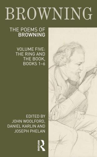 The Poems of Robert Browning: Volume Five: The Ring and the Book, Books 1-6