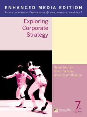 Exploring Corporate Strategy Enhanced Media Edition, 7th Edition:Text Only With OneKey CourseCompass Access Card