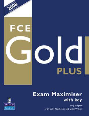 FCE Gold Plus. Exam Maximiser With Key