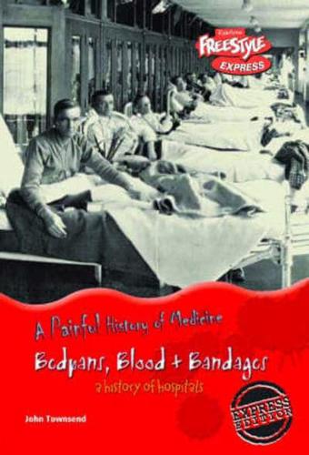 Bedpans, Blood & Bandages
