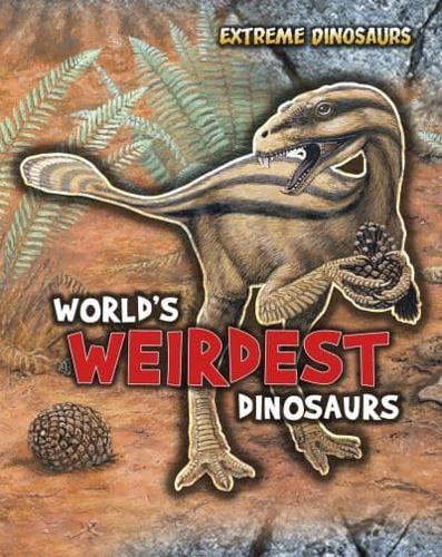 World's Weirdest Dinosaurs