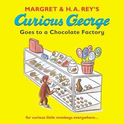 Margret & H.A. Rey's Curious George Goes to a Chocolate Factory