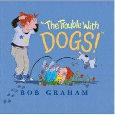 "The Trouble With Dogs!"