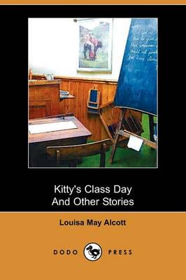 Kitty's Class Day and Other Stories (Dodo Press)