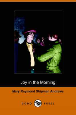 Joy in the Morning (Illustrated Edition) (Dodo Press)