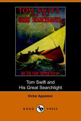 Tom Swift and His Great Searchlight; Or, on the Border for Uncle Sam (Dodo