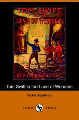 Tom Swift in the Land of Wonders, Or, the Underground Search for the Idol O
