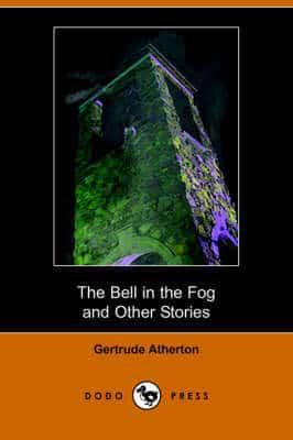 Bell in the Fog and Other Stories (Dodo Press)