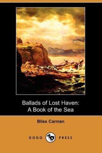 Ballads of Lost Haven: A Book of the Sea (Dodo Press)