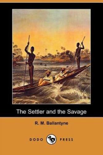 The Settler and the Savage (Dodo Press)