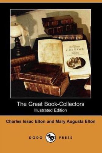 The Great Book-Collectors (Illustrated Edition) (Dodo Press)