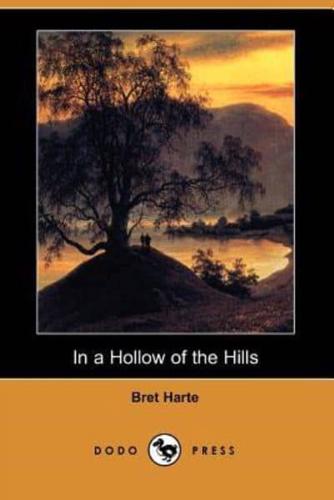 In a Hollow of the Hills (Dodo Press)