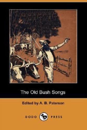 The Old Bush Songs (Dodo Press)