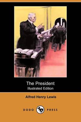 President (Illustrated Edition) (Dodo Press)