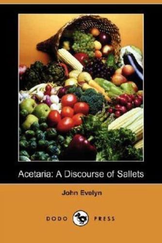 Acetaria: A Discourse of Sallets (Dodo Press)