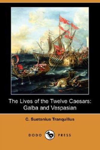 The Lives of the Twelve Caesars: Galba and Vespasian (Dodo Press)