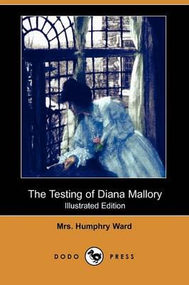 Testing of Diana Mallory (Illustrated Edition) (Dodo Press)