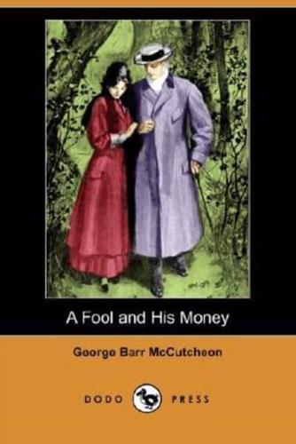 A Fool and His Money (Dodo Press)
