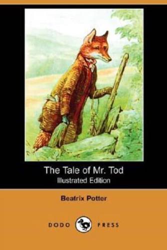 The Tale of Mr. Tod (Illustrated Edition) (Dodo Press)