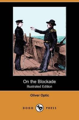 On the Blockade (Illustrated Edition) (Dodo Press)