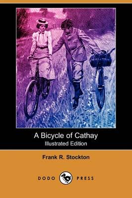 Bicycle of Cathay (Illustrated Edition) (Dodo Press)