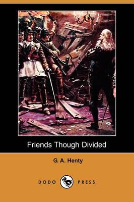 Friends Though Divided (Dodo Press)