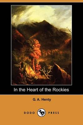 In the Heart of the Rockies (Dodo Press)