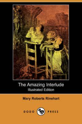 Amazing Interlude (Illustrated Edition) (Dodo Press)