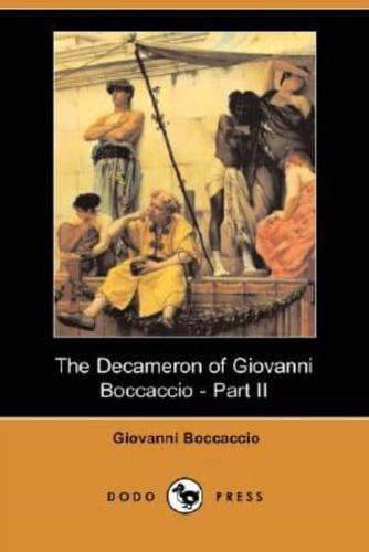 The Decameron of Giovanni Boccaccio - Part II (Dodo Press)
