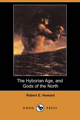 Hyborian Age, and Gods of the North (Dodo Press)