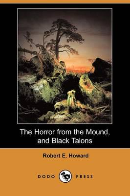 Horror from the Mound, and Black Talons (Dodo Press)