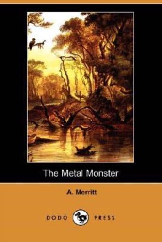 The Metal Monster (Dodo Press)