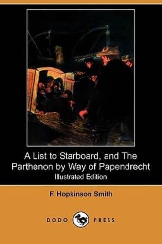 A List to Starboard, and the Parthenon by Way of Papendrecht (Illustrated Edition) (Dodo Press)