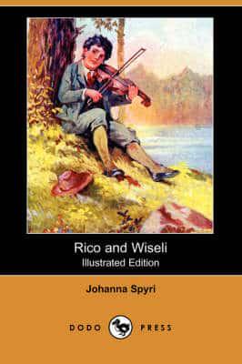 Rico and Wiseli (Illustrated Edition) (Dodo Press)