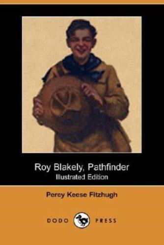 Roy Blakely, Pathfinder (Illustrated Edition) (Dodo Press)