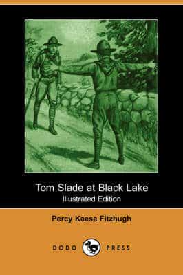 Tom Slade at Black Lake (Illustrated Edition) (Dodo Press)
