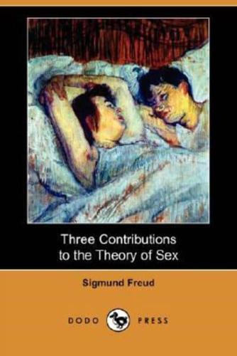 Three Contributions to the Theory of Sex (Dodo Press)
