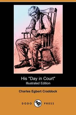 His Day in Court (Illustrated Edition) (Dodo Press)