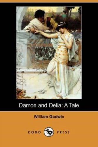 Damon and Delia: A Tale (Dodo Press)