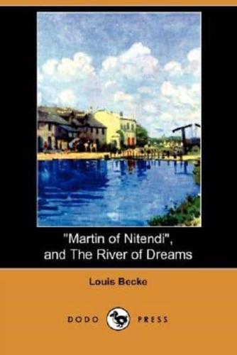 Martin of Nitendi, and the River of Dreams (Dodo Press)