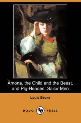 Amona, the Child and the Beast and Pig-headed