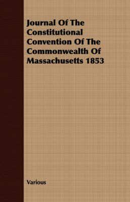 Journal Of The Constitutional Convention Of The Commonwealth Of Massachuset