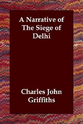 A Narrative of The Siege of Delhi