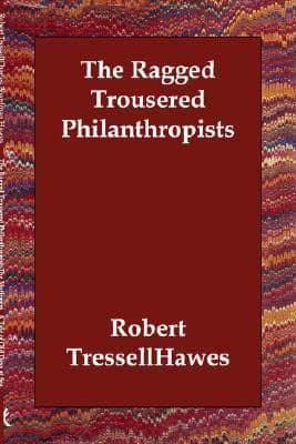 The Ragged Trousered Philanthropists